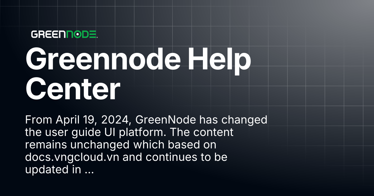 Greennode Help Center | GreenNode Docs